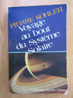 Pierre Kohler - Voyage au bout du systeme solaire