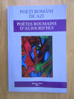 Poeti romani de azi. Poetes roumains d'aujourd'hui