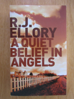 R. J. Ellory - A Quiet Belief in Angels