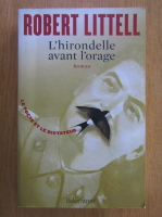 Robert Littell - L'Hirondelle avant l'orage