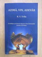 Roeh Yehoshua Trifu - Azima, vin, adevar 