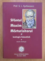 S.L. Epifanovici - Sfantul Maxim Marturisitorul si teologia bizantina 