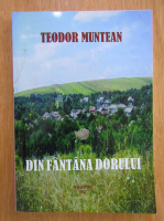 Teodor Muntean - Din fantana dorului 