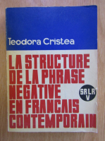 Teodora Cristea - La structure de la phrase negative en francais contemporain