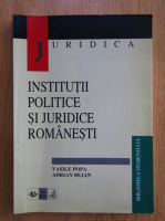Vasile Popa - Institutii politice si juridice romanesti 
