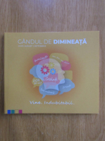 Vine indubitabil. Gandul de dimineata 