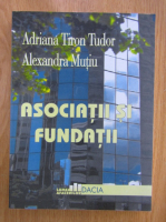 Anticariat: Adriana Tiron Tudor - Asociatii si fundatii
