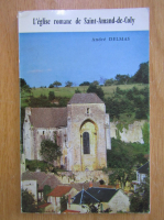 Andre Delmas - L'eglise romane de Saint-Amand-de-Coly 