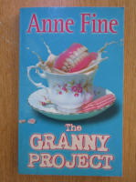 Anticariat: Anne Fine - The Granny Project