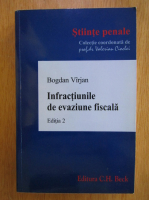 Bogdan Virjan - Infractiunile de evaziune fiscala (editia 2)