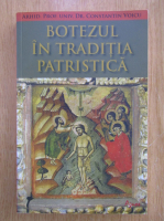 Constantin Voicu - Botezul in traditia patristica