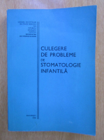 Anticariat: Culegere de probleme de stomatologie infantila