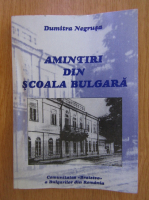 Anticariat: Dumitra Negrusa - Amintiri din scoala bulgara 