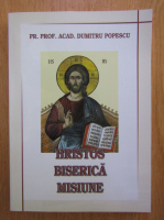 Dumitru Popescu - Hristos, Biserica, Misiune