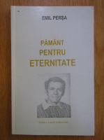 Emil Persa - Pamant pentru eternitate 