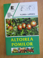 Florea Lupescu - Altoirea pomilor