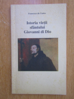 Anticariat: Francesco de Castro - Istoria vietii sfantului Giovani di Dio