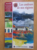 Anticariat: Guides Gallimard. Les couleurs de nos regions