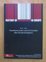 History of Communism in Europe, volumul 4. Transitional Justice and Civil Societies after Dictatorial Regimes