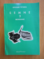 Ieronim Tataru - Semne 3. Meridiane 