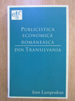 Ioan Lumperdean - Publicistica economica romaneasca din Transilvania 1800-1850