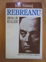 Ion Simut - Rebreanu. Dincolo de realism