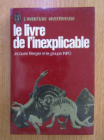 Jacques Bergier - Le livre de l'inexplicable 