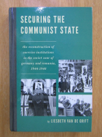 Liesbeth van de Grift - Securing the Communist State