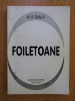 Mihai Teliman - Foiletoane