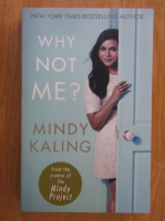 Anticariat: Mindy Kaling - Why Not Me?