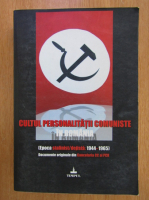 Mircea Colosenco - Cultul personalitatii comuniste in Romania. Epoca stalinist, dejista 1944-1965