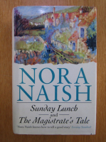 Anticariat: Nora Naish - Sunday Lunch and The Magistrate's Tale