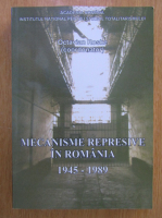 Octavian Roske - Mecanisme represive in Romania 1945-1989. Dictionar biografic