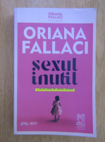 Oriana Fallaci - Sexul inutil. Calatorie in jurul femeii 