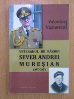 Valentin Visinescu - Veteranul de razboi, Sever Andrei Muresian
