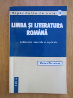 Venera Burcescu - Limba si literatura tomana. Subiectele rezolvate si explicate