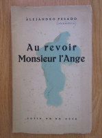 Anticariat: Alejandro Pesado - Au revoir Monsieur l'Ange 