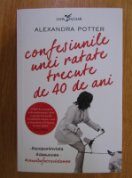 Alexandra Potter - Confesiunile unei ratate trecute de 40 de ani