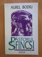 Aurel Bodiu - Pastorul de sfincsi