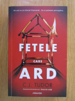 C. J. Tudor - Fetele care ard