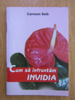 Carmem Seib - Cum sa infruntam invidia