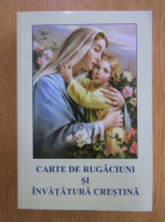 Carte de rugaciuni si invatatura crestina