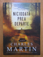 Charles Martin - Niciodata prea departe 
