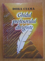 Dora Ciama - Ghidul profesorului diriginte