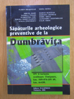 Florin Drasovean - Sapaturile arheologice preventive de la Dumbravita 