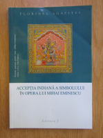 Florinel Agafitei - Acceptia indiana a simbolului in opera lui Mihai Eminescu