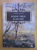 Florinel Agafitei - Poeme tarzii, Kladlara