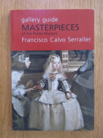 Francisco Calvo Serraller - Masterpieces of the Prado Museum. Gallery Guide