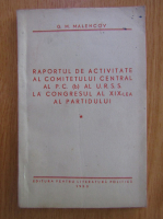 G. M. Malencov - Raportul de activitate al comitetului central al P. C. al U. R. S. S. la congresul al XIX-lea al partidului