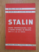 I. V. Stalin - Despre industrializarea tarii si despre devierea de dreapta din P. C. al U. R. S. S.